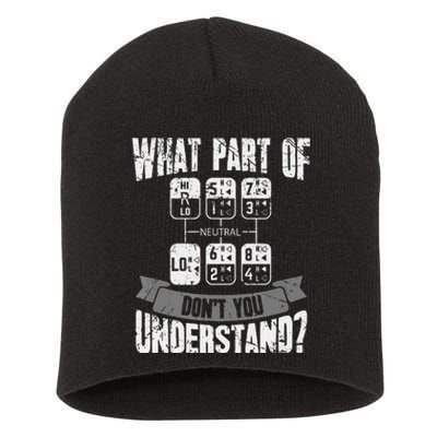 What Part Of Don't You Understand Trucker Gift Truck Driver Short Acrylic Beanie