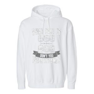 What Part Of Don't You Understand Trucker Gift Truck Driver Garment-Dyed Fleece Hoodie