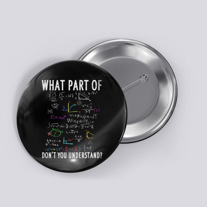 What Part Of DonT You Understand For Math Teacher Button