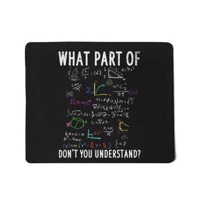 What Part Of DonT You Understand For Math Teacher Mousepad