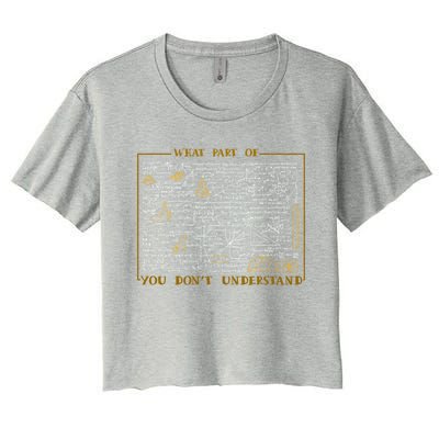 What Part Of Don't You Understand Cute Gift Women's Crop Top Tee