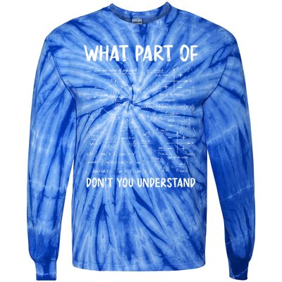 What Part Of Don't You Understand Gift Tie-Dye Long Sleeve Shirt