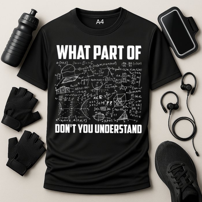 What Part Of Don't You Understand Funny Math Teacher Gift Cooling Performance Crew T-Shirt