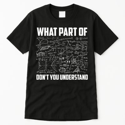 What Part Of Don't You Understand Funny Math Teacher Gift Tall T-Shirt