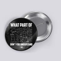 What Part Of Don't You Understand Funny Math Teacher Gift Button