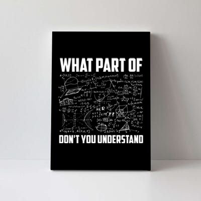 What Part Of Don't You Understand Funny Math Teacher Gift Canvas