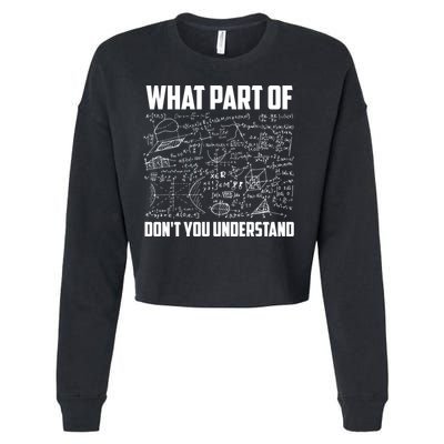 What Part Of Don't You Understand Funny Math Teacher Gift Cropped Pullover Crew