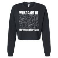 What Part Of Don't You Understand Funny Math Teacher Gift Cropped Pullover Crew