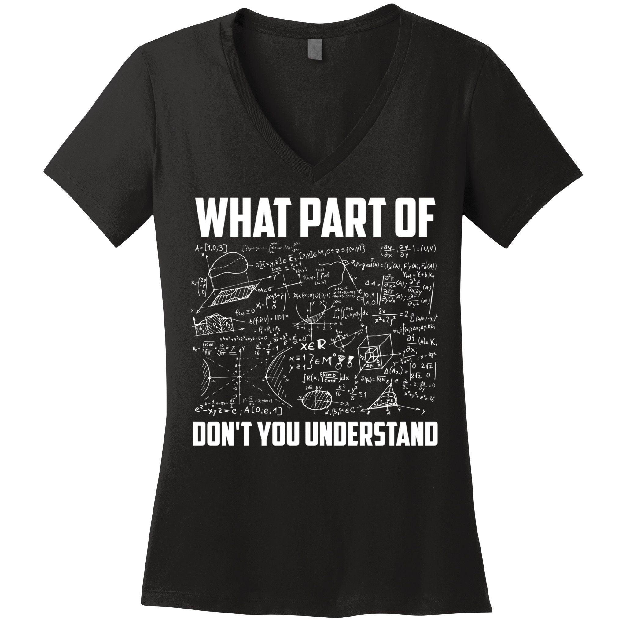 What Part Of Don't You Understand Funny Math Teacher Gift Women's V-Neck T-Shirt