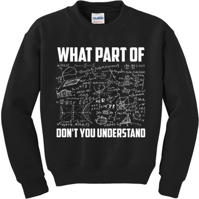 What Part Of Don't You Understand Funny Math Teacher Gift Kids Sweatshirt