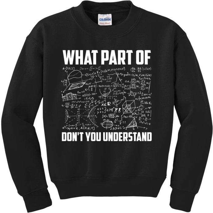 What Part Of Don't You Understand Funny Math Teacher Gift Kids Sweatshirt