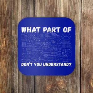 What Part Of Don't You Understand Funny Chemistry Teacher Cool Gift Coaster