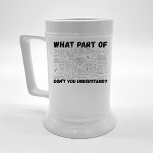 What Part Of Don't You Understand Funny Chemistry Teacher Cool Gift Beer Stein