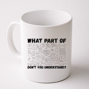 What Part Of Don't You Understand Funny Chemistry Teacher Cool Gift Coffee Mug