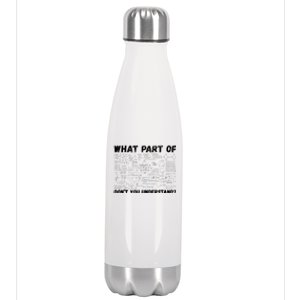 What Part Of Don't You Understand Funny Chemistry Teacher Cool Gift Stainless Steel Insulated Water Bottle