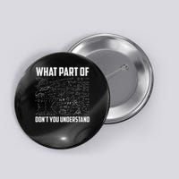 What Part Of Don't You Understand Funny Math Teacher Gift Button
