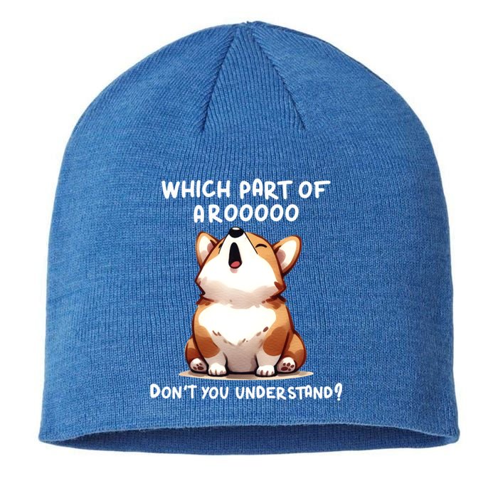 Which Part Of Arooo DonT You Understand Cute Corgi Gift Sustainable Beanie