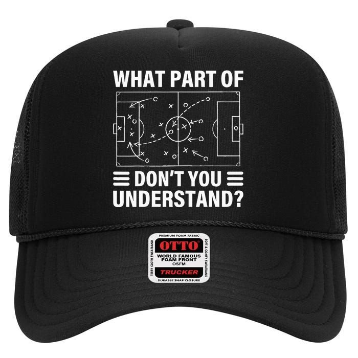 What Part Of Soccer Dont You Understand Soccer Coach High Crown Mesh Back Trucker Hat