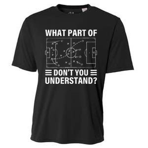 What Part Of Soccer Dont You Understand Soccer Coach Cooling Performance Crew T-Shirt