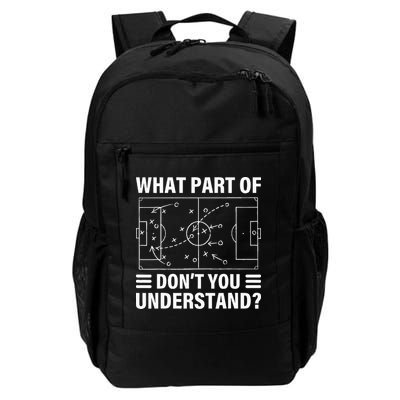 What Part Of Soccer Dont You Understand Soccer Coach Backpack