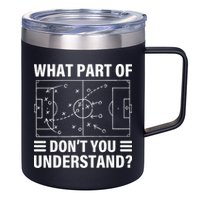 What Part Of Soccer Dont You Understand Soccer Coach 12oz Stainless Steel Coffee Mug