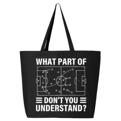 What Part Of Soccer Dont You Understand Soccer Coach 25L Jumbo Tote
