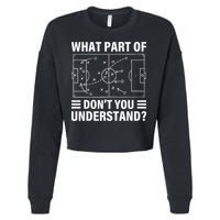 What Part Of Soccer Dont You Understand Soccer Coach Cropped Pullover Crew