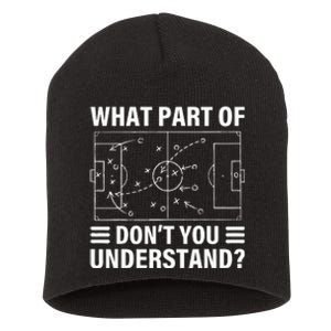 What Part Of Soccer Dont You Understand Soccer Coach Short Acrylic Beanie