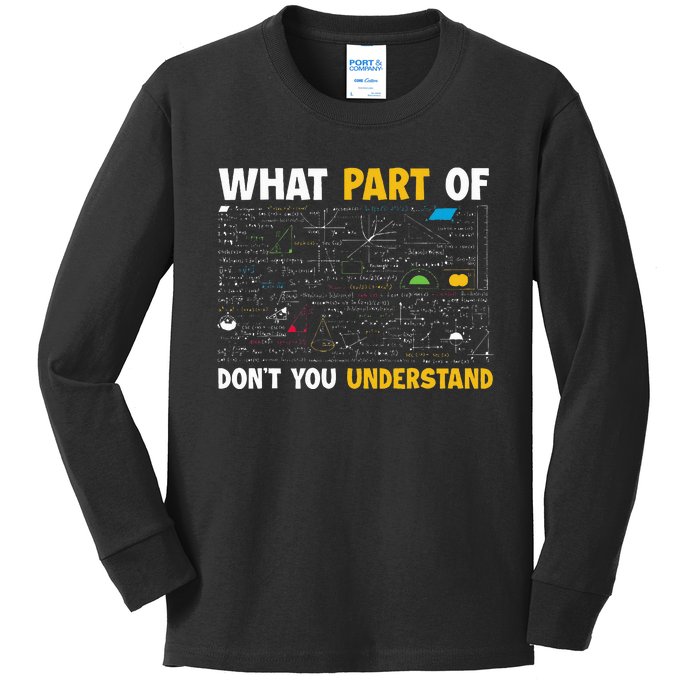 What Part Of DonT You Understand Funny Math Kids Long Sleeve Shirt