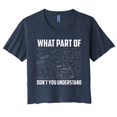 What Part Of DonT You Understand Funny Math Teacher Gift Women's Crop Top Tee