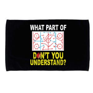 What Part Of You Dont Understand? Funny Ice Hockey Coach Meaningful Gift Microfiber Hand Towel