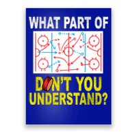 What Part Of You Dont Understand? Funny Ice Hockey Coach Meaningful Gift Poster