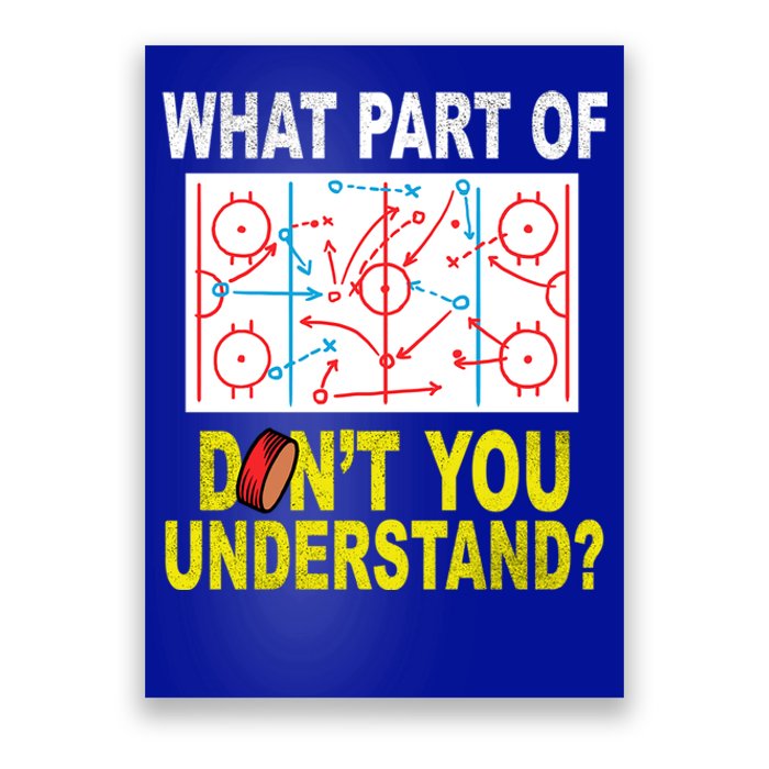 What Part Of You Dont Understand? Funny Ice Hockey Coach Meaningful Gift Poster