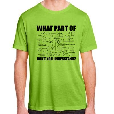 What Part Of Don't You Understand Funny Math Teacher Gift Adult ChromaSoft Performance T-Shirt