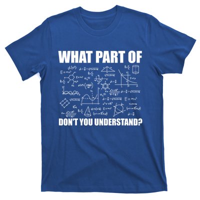 What Part Of Don't You Understand Funny Math Teacher Gift T-Shirt