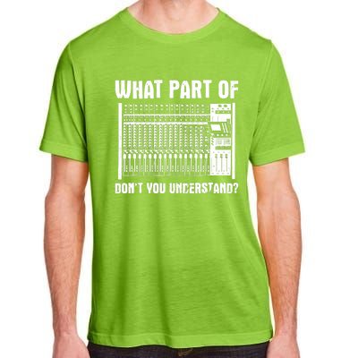 What Part OF You Understand Sound Engineer Sound Guy Adult ChromaSoft Performance T-Shirt