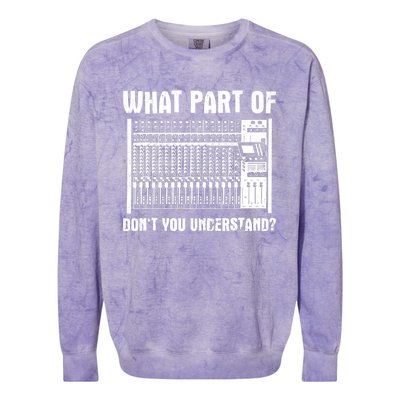 What Part OF You Understand Sound Engineer Sound Guy Colorblast Crewneck Sweatshirt