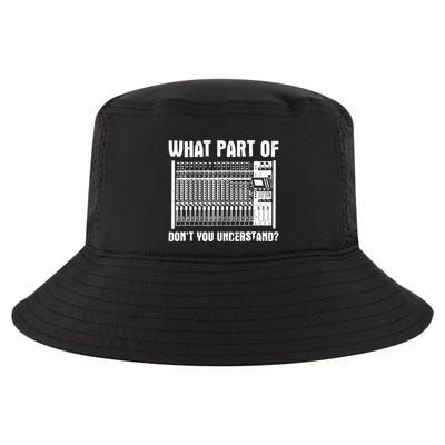 What Part OF You Understand Sound Engineer Sound Guy Cool Comfort Performance Bucket Hat