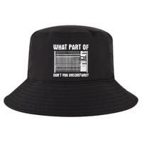 What Part OF You Understand Sound Engineer Sound Guy Cool Comfort Performance Bucket Hat