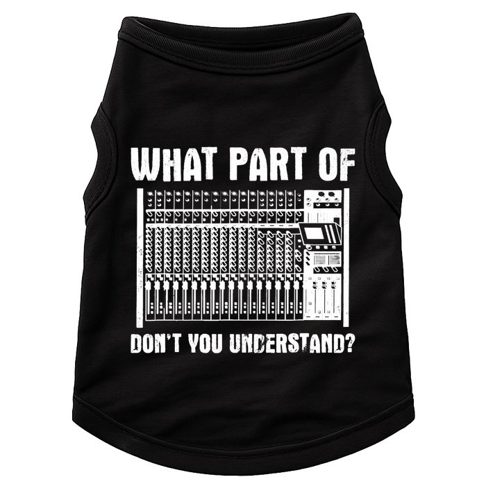 What Part OF You Understand Sound Engineer Sound Guy Doggie Tank