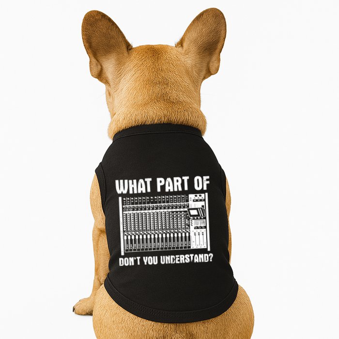 What Part OF You Understand Sound Engineer Sound Guy Doggie Tank