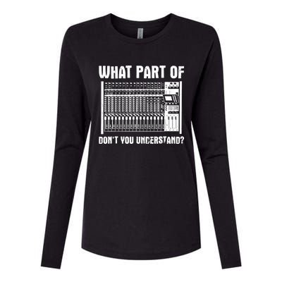 What Part OF You Understand Sound Engineer Sound Guy Womens Cotton Relaxed Long Sleeve T-Shirt