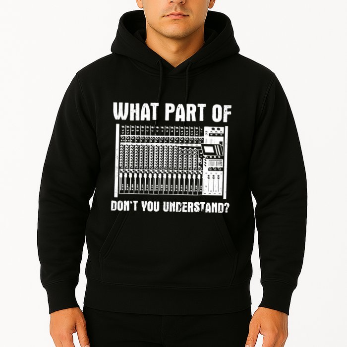 What Part OF You Understand Sound Engineer Sound Guy Hoodie