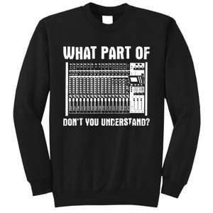 What Part OF You Understand Sound Engineer Sound Guy Sweatshirt