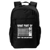 What Part OF You Understand Sound Engineer Sound Guy Backpack