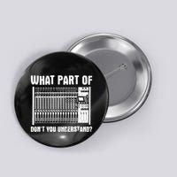 What Part OF You Understand Sound Engineer Sound Guy Button