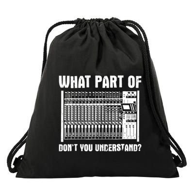 What Part OF You Understand Sound Engineer Sound Guy Drawstring Bag