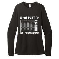 What Part OF You Understand Sound Engineer Sound Guy Womens CVC Long Sleeve Shirt