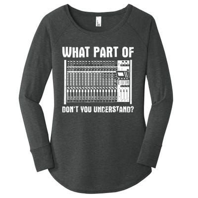 What Part OF You Understand Sound Engineer Sound Guy Women's Perfect Tri Tunic Long Sleeve Shirt