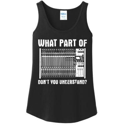 What Part OF You Understand Sound Engineer Sound Guy Ladies Essential Tank